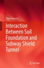 Image for Interaction Between Soil Foundation and Subway Shield Tunnel