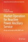 Image for Market operation for reactive power ancillary service  : design and analysis with GAMS code