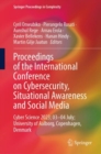 Image for Proceedings of the International Conference on Cybersecurity, Situational Awareness and Social Media  : Cyber Science 2023, 3-4 July, University of Aalborg, Copenhagen, Denmark