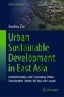 Image for Urban sustainable development in East Asia  : understanding and evaluating urban sustainable trends in China and Japan