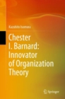 Image for Chester I. Barnard: Innovator of Organization Theory