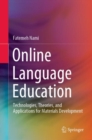 Image for Online Language Education : Technologies, Theories, and Applications for Materials Development