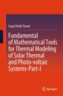 Image for Fundamental of Mathematical Tools for Thermal Modeling of Solar Thermal and Photo-voltaic Systems-Part-I