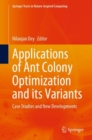 Image for Applications of ant colony optimization and its variants  : case studies and new developments