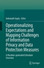 Image for Operationalizing Expectations and Mapping Challenges of Information Privacy and Data Protection Measures : A Machine-generated Literature Overview
