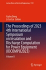 Image for The Proceedings of 2023 4th International Symposium on Insulation and Discharge Computation for Power Equipment (IDCOMPU2023)