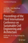 Image for Proceedings of the third International Conference on Sustainable Civil Engineering and Architecture  : ICSCEA 2023, 19-21 July, Da Nang City, Vietnam
