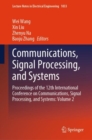 Image for Communications, signal processing, and systems  : proceedings of the 12th International Conference on Communications, Signal Processing, and SystemsVolume 2