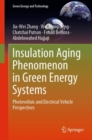 Image for Insulation aging phenomenon in green energy systems  : photovoltaic and electrical vehicle perspectives