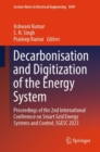 Image for Decarbonisation and digitization of the energy system: proceedings of the 2nd International Conference on Smart Grid Energy Systems and Control, SGESC 2023