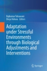 Image for Adaptation under stressful environments through biological adjustments and interventions