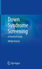 Image for Down syndrome screening  : a practical guide