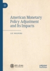 Image for American Monetary Policy Adjustment and Its Impacts