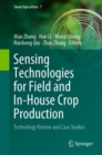 Image for Sensing Technologies for Field and In-House Crop Production: Technology Review and Case Studies