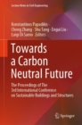 Image for Towards a carbon neutral future  : the proceedings of the 3rd International Conference on Sutainable Buildings and Structures