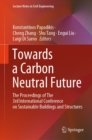 Image for Towards a Carbon Neutral Future: The Proceedings of The 3rd International Conference on Sustainable Buildings and Structures