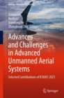 Image for Advances and challenges in advanced unmanned aerial systems  : selected contributions of ICAUAS 2023