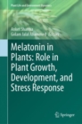 Image for Melatonin in plants  : role in plant growth, development, and stress response