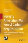 Image for Poverty alleviation via forest carbon sequestration  : theory, empirical evidence, and policy implications