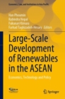 Image for Large-scale development of renewables in the ASEAN  : economics, technology and policy