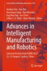 Image for Advances in Intelligent Manufacturing and Robotics : Selected Articles from ICIMR 2023; 22-23 August, Suzhou, China
