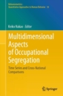 Image for Multidimensional aspects of occupational segregation  : time series and cross-national comparisons