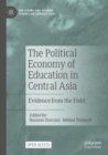 Image for The political economy of education in Central Asia  : evidence from the field
