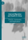Image for Internal migration and health in China  : choices, constraints and implications