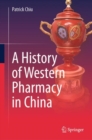 Image for A History of Western Pharmacy in China