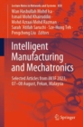 Image for Intelligent manufacturing and mechatronics  : selected articles from iM3F 2023, 07-08 August, Pekan, Malaysia