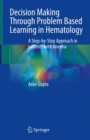 Image for Decision Making Through Problem Based Learning in Hematology