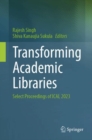 Image for Transforming Academic Libraries : Select Proceedings of ICAL 2023
