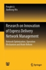Image for Research on innovation of express delivery network management  : network optimization, operation mechanism and mode reform