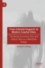 Image for From colonial seaports to modern coastal cities  : the Bohai economic rim and China&#39;s rise as a maritime power