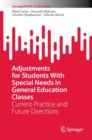 Image for Adjustments for students with special needs in general education classes  : current practice and future directions