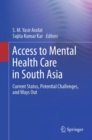 Image for Access to mental health care in South Asia  : current status, potential challenges, and ways out