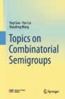 Image for Topics on combinatorial semigroups