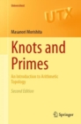 Image for Knots and primes  : an introduction to arithmetic topology