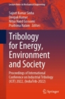 Image for Tribology for Energy, Environment and Society : Proceedings of International Conference on Industrial Tribology (ICIT) 2022, (IndiaTrib-2022)
