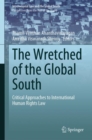 Image for The wretched of the Global South  : critical approaches to international human rights law