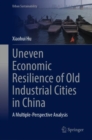 Image for Uneven Economic Resilience of Old Industrial Cities in China