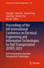 Image for Proceedings of the 6th International Conference on Electrical Engineering and Information Technologies for Rail Transportation (EITRT) 2023  : rail transportation operation management technologies