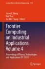 Image for Frontier computing on industrial applications  : proceedings of theory, technologies and applications (FC 2023)Volume 4