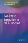 Image for Two Phase Separation in the T-Junction