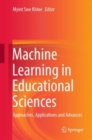 Image for Machine Learning in Educational Sciences : Approaches, Applications and Advances