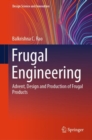 Image for Frugal engineering  : advent, design and production of frugal products
