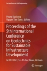Image for Proceedings of the 5th International Conference on Geotechnics for Sustainable Infrastructure Development  : GEOTEC2023, 14-15 December, Hanoi, Vietnam