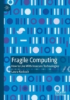 Image for Fragile computing  : how to live with insecure technologies