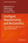 Image for Intelligent manufacturing and mechatronics  : selected articles from iM3F 2023, 7-8 August, Pekan, Malaysia