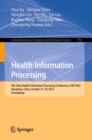 Image for Health Information Processing: 9th China Health Information Processing Conference, CHIP 2023, Hangzhou, China, October 27-29, 2023, Proceedings